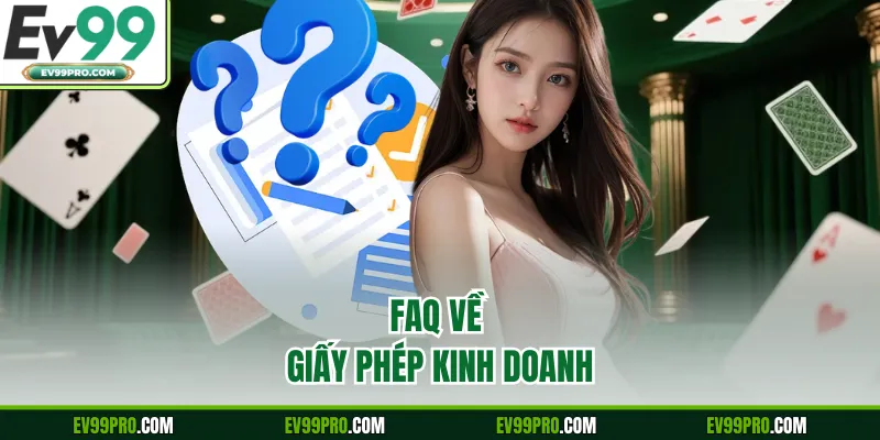FAQ về giấy phép kinh doanh